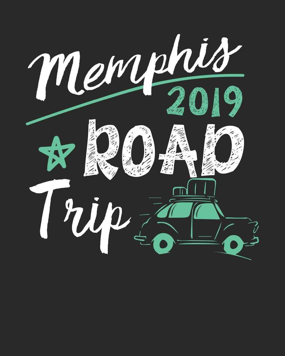 Memphis Road Trip 2019: Memphis Travel Journal Memphis Vacation Journal 150 Pages 8x10 Packing Check List To Do Lists Outfit Planner And Much More