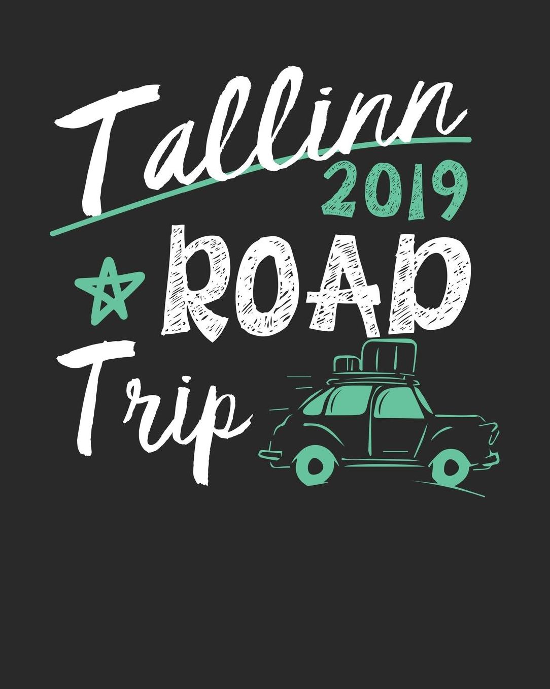 Tallinn Road Trip 2019: Tallinn Travel Journal Tallinn Vacation Journal 150 Pages 8x10 Packing Check List To Do Lists Outfit Planner And Much More