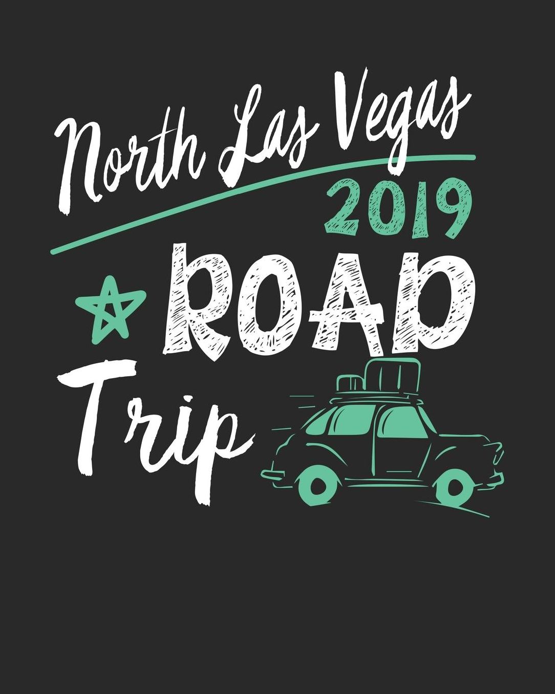 North Las Vegas Road Trip 2019: North Las Vegas Travel Journal North Las Vegas Vacation Journal 150 Pages 8x10 Packing Check List To Do Lists Outfit Planner And Much More