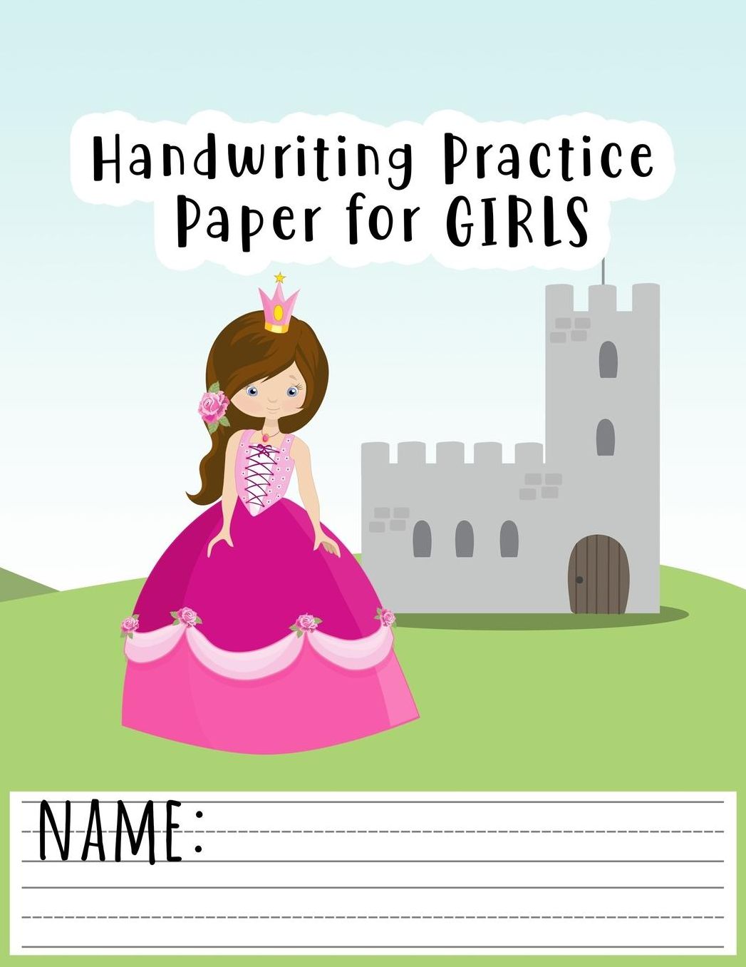 Handwriting Practice Paper for Girls: Princess Blank Handwriting Sheets With Dash Center Line For Kids Learning Penmanship - Perfect for Primary and Elementary Students Practicing their Printing or Cursive - Large Size - 8.5 x 11 Inches - 100 Pages