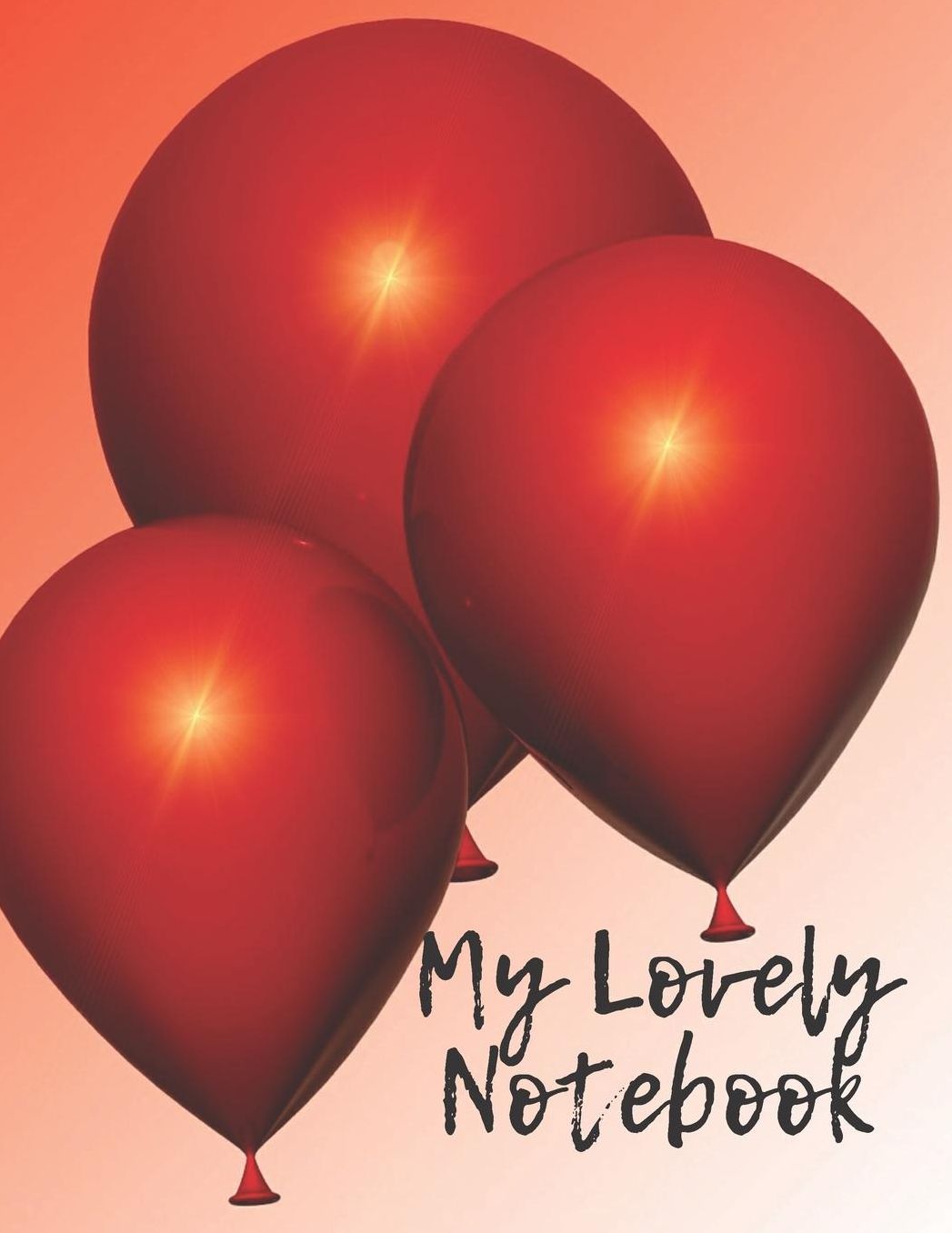 My Lovely Notebook: Birthday Gift Personal Journal Notebook with Ballons, perfect for Drawing Writing, for School Student Office Class and Home, Sketchbook; 110 Lined Pages