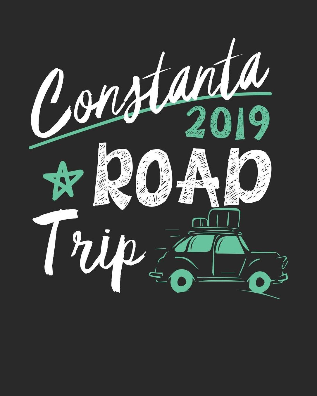 Constanta Road Trip 2019: Constanta Travel Journal Constanta Vacation Journal 150 Pages 8x10 Packing Check List To Do Lists Outfit Planner And Much More