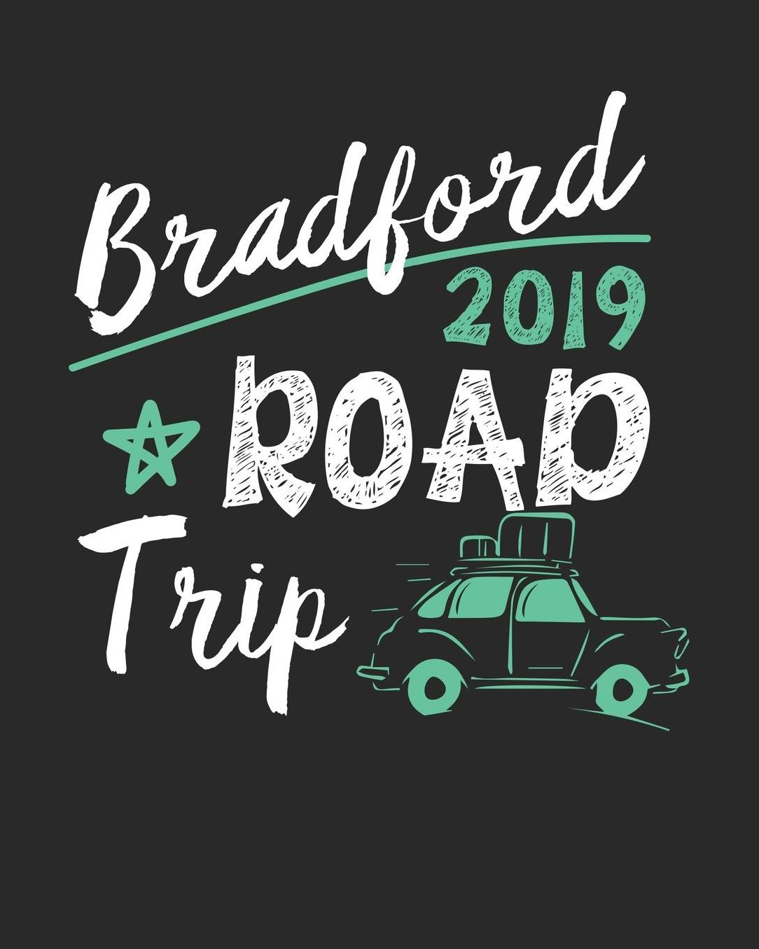 Bradford Road Trip 2019: Bradford Travel Journal Bradford Vacation Journal 150 Pages 8x10 Packing Check List To Do Lists Outfit Planner And Much More