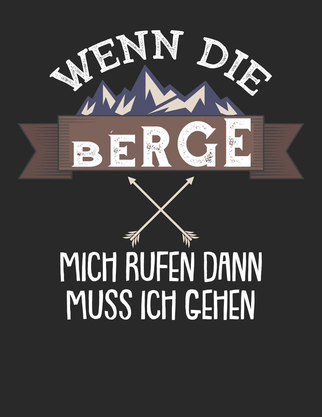 Mein Gipfellogbuch: Das Bergtouren Tagebuch zum selber ausfï¿½llen ♦ Wandertagebuch fï¿½r die schï¿½nsten Wanderungen, Aussichten und Erinnerungen ♦ A4+ Format ♦ Motiv: Wenn die Berge mich rufen