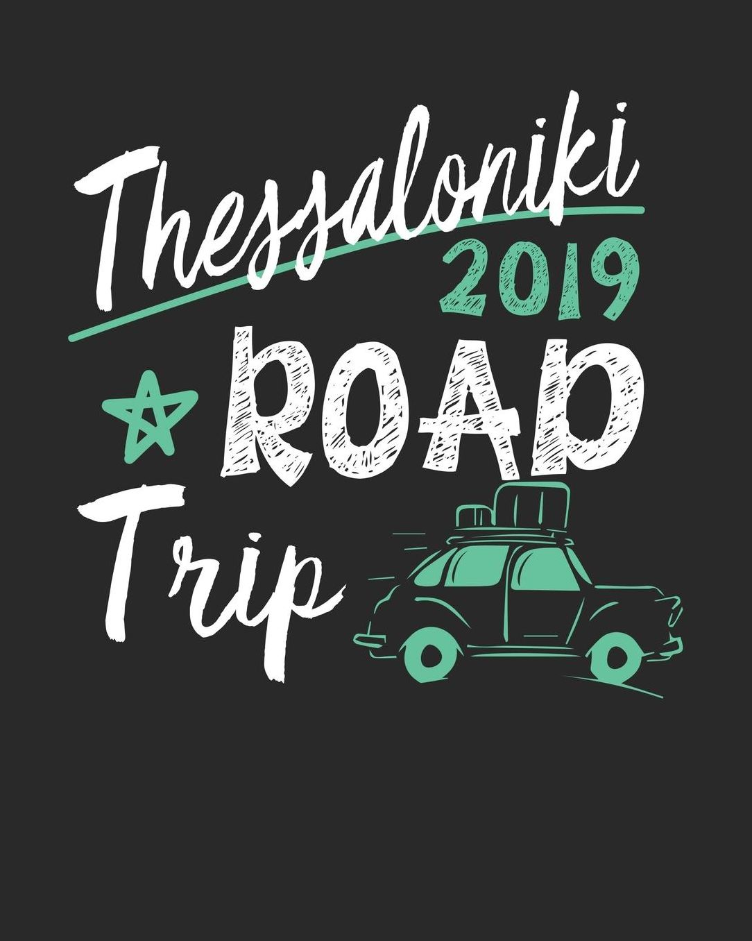 Thessaloniki Road Trip 2019: Thessaloniki Travel Journal Thessaloniki Vacation Journal 150 Pages 8x10 Packing Check List To Do Lists Outfit Planner And Much More
