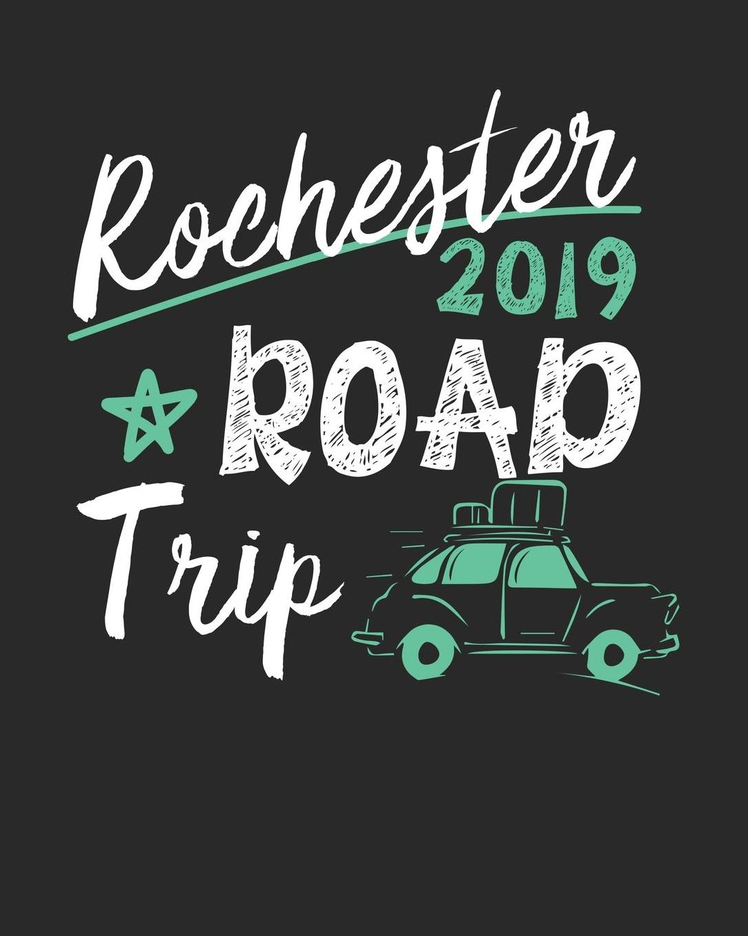 Rochester Road Trip 2019: Rochester Travel Journal Rochester Vacation Journal 150 Pages 8x10 Packing Check List To Do Lists Outfit Planner And Much More