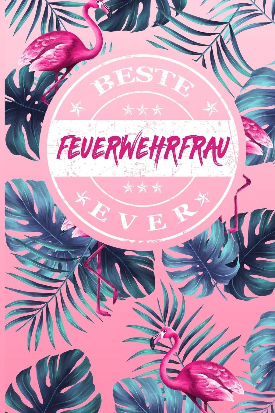 Beste Feuerwehrfrau Ever: A5 Punkteraster - Notebook - Notizbuch - Taschenbuch - Journal - Tagebuch - Ein lustiges Geschenk fï¿½r Freunde oder die Familie und die beste Feuerwehrfrau der Welt