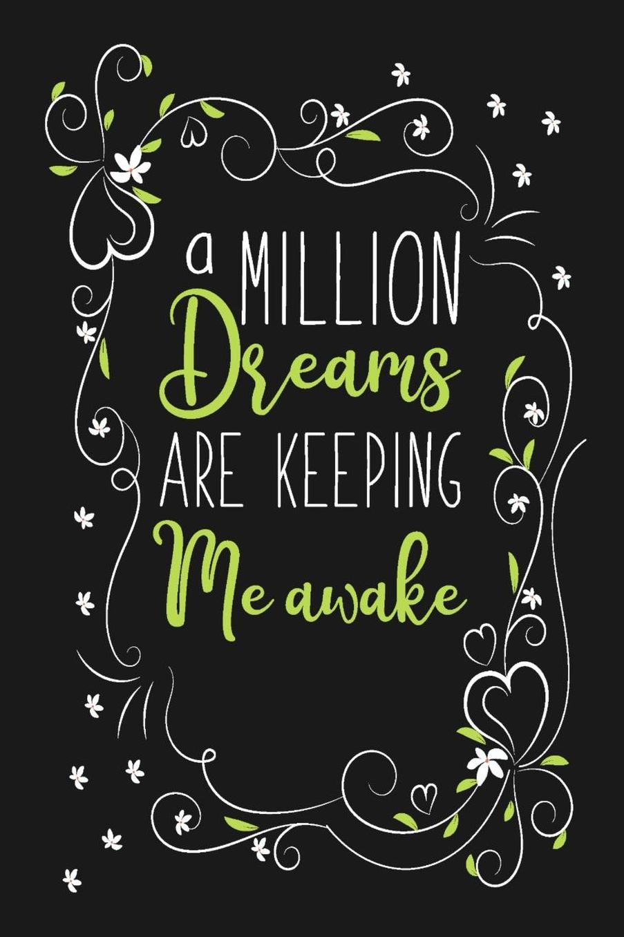 A Million Dreams Are Keeping Me Awake: Blank Lined Notebook for Writing