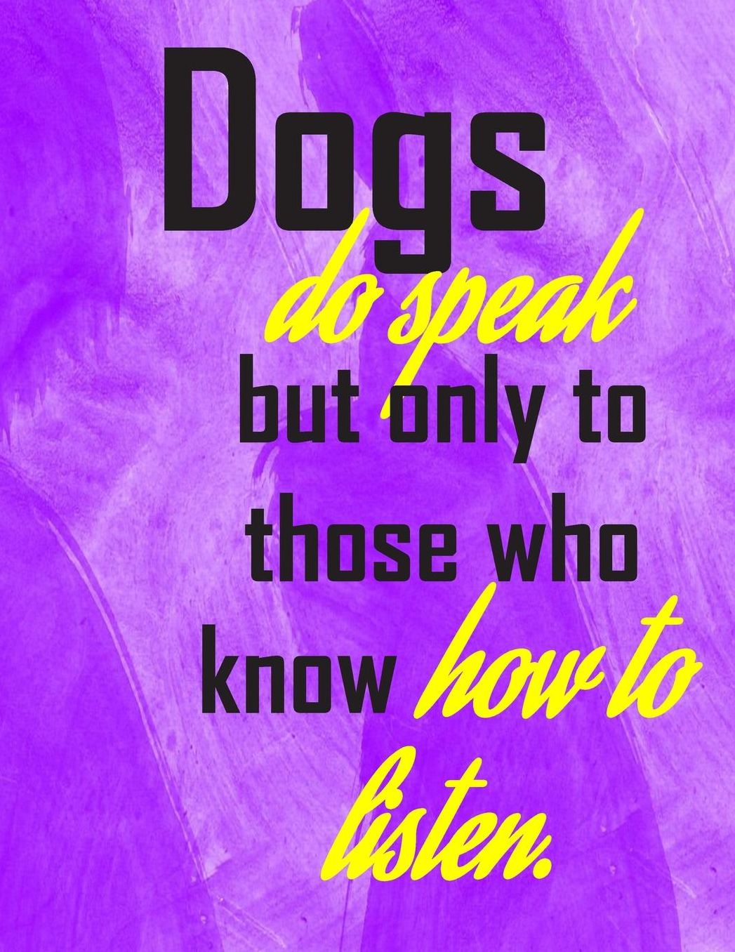 Dogs do speak but only to those who know how to listen: Dog quote 2020 weekly planner purple wash with yellow. Great dog-lovers gift.