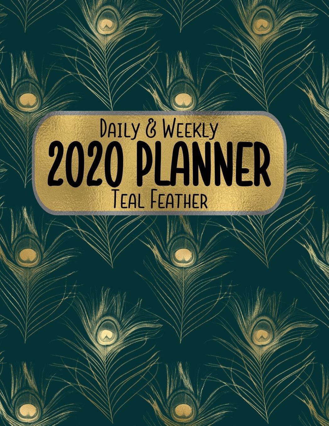 Daily & Weekly 2020 Planner Teal Feather: 8.5 x 11 Gold Animal Print Agenda Planning Notebook: Daily, Weekly & Monthly