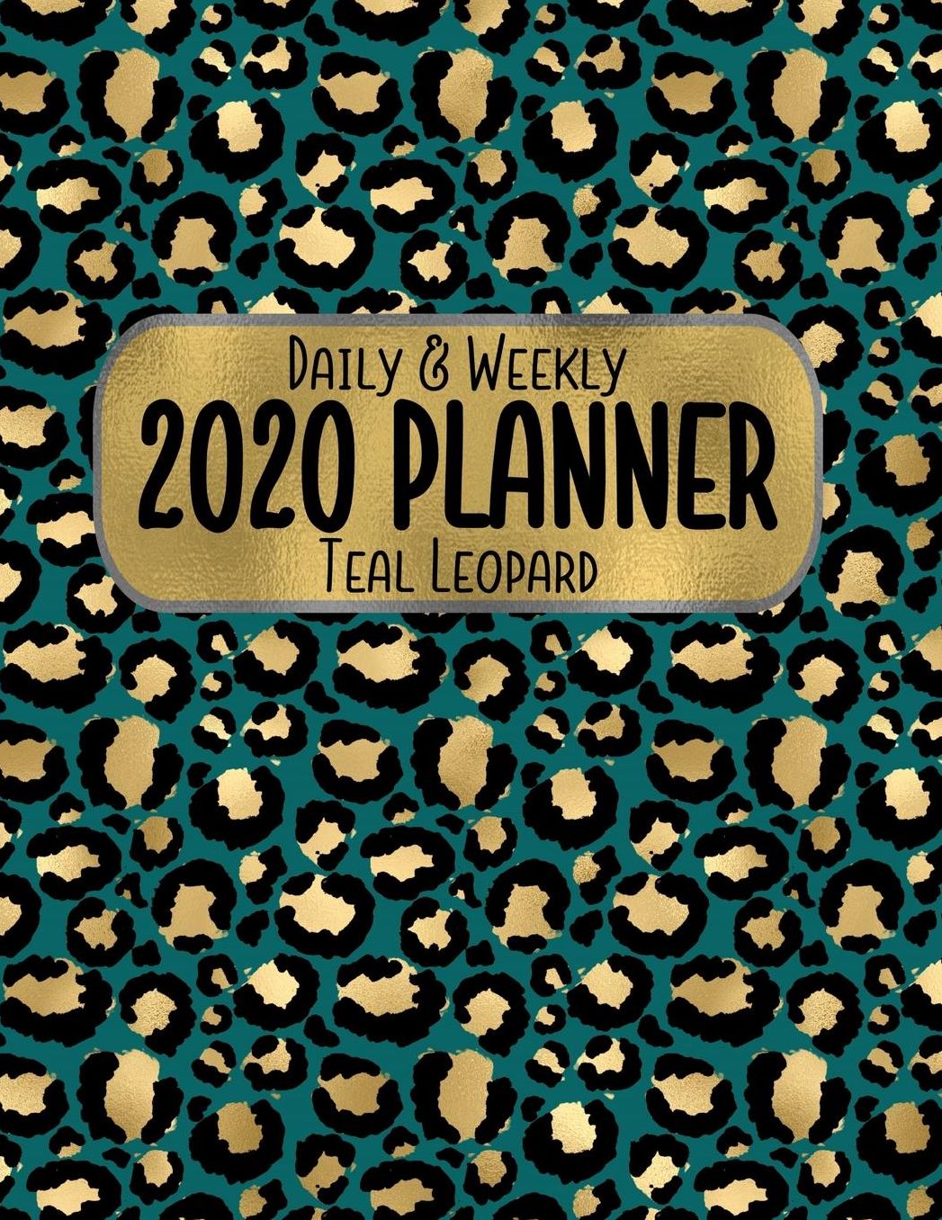 Daily & Weekly 2020 Planner Teal Leopard: 8.5 x 11 Gold Animal Print Agenda Planning Notebook: Daily, Weekly & Monthly