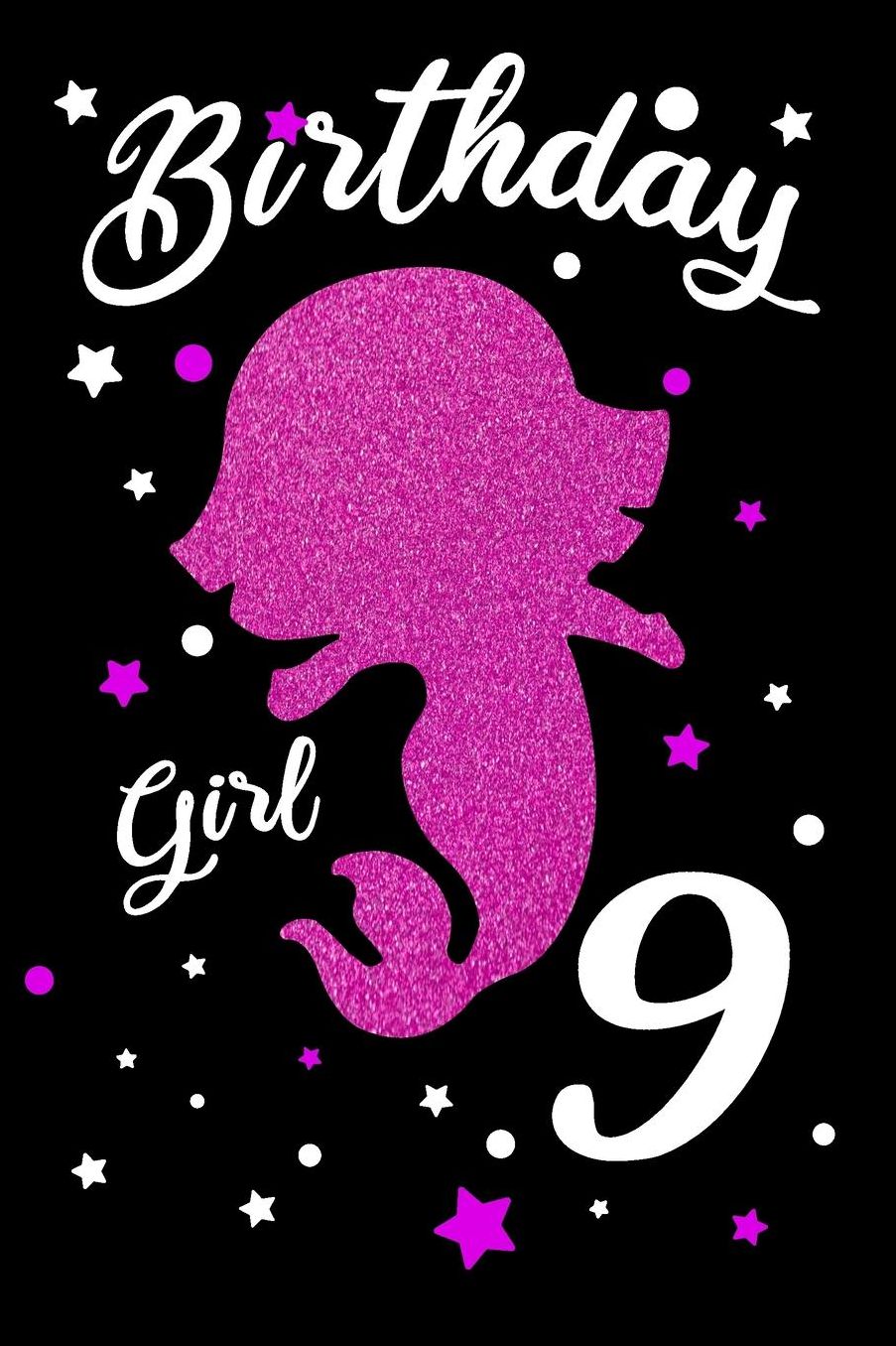 Birthday Girl 9: Blank Lined Journal, Pink Happy Birthday Sketchbook, Notebook, Log Book, Diary, Perfect Gift For 9 Year Old Girls