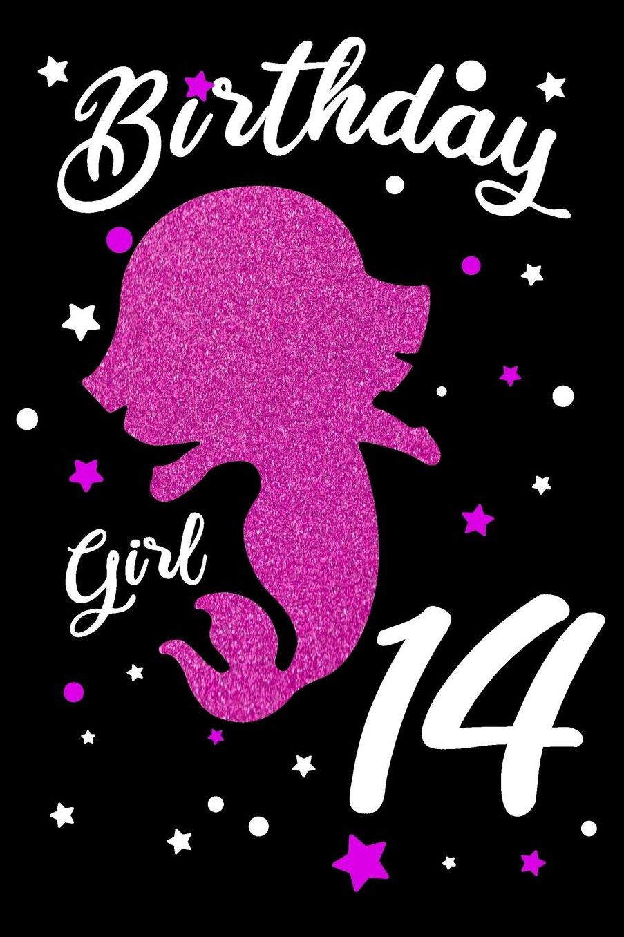 Birthday Girl 14: Blank Lined Journal, Pink Happy Birthday Sketchbook, Notebook, Log Book, Diary, Perfect Gift For 14 Year Old Girls