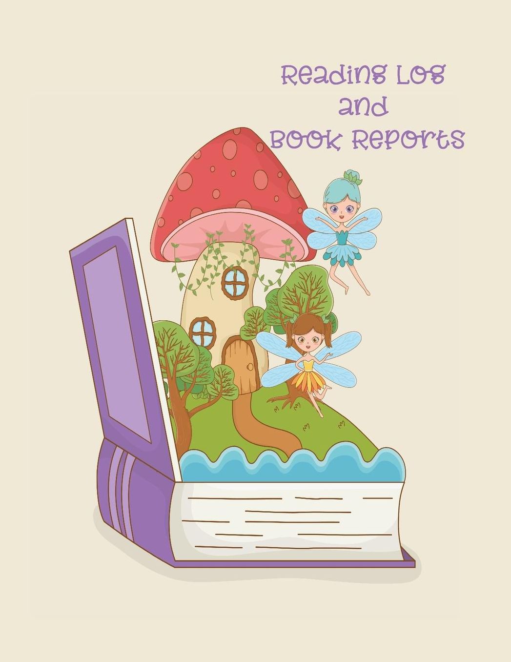 Reading Log And Book Reports: A Reading Journal For Kindergarten To 5th Grade Readers To Be Used To Keeps Track And Review Their Book Reading-Great Gift For Kid With Cute Fairy Book Cover