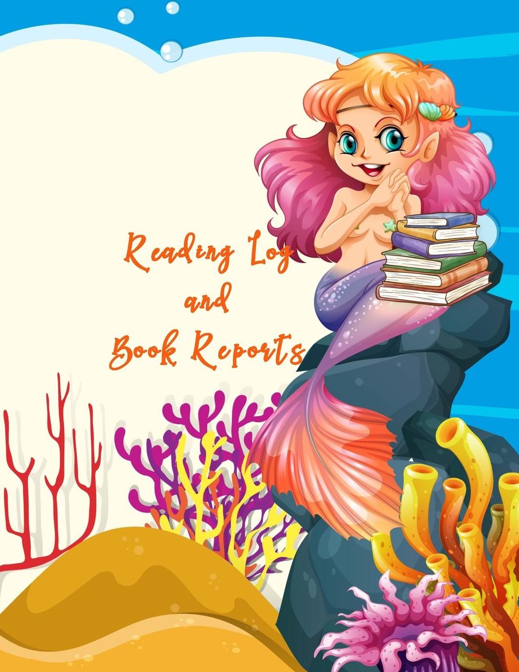 Reading Log And Book Reports: A Reading Journal For Kindergarten To 5th Grade Readers To Be Used To Keeps Track And Review Their Book Reading-Great Gift For Kid With Cute Mermaid Book Cover(Vol.1)