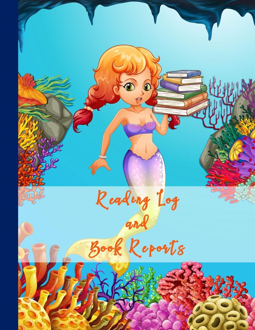 Reading Log And Book Reports: A Reading Journal For Kindergarten To 5th Grade Readers To Be Used To Keeps Track And Review Their Book Reading-Great Gift For Kid With Cute Mermaid Book Cover(Vol.2)
