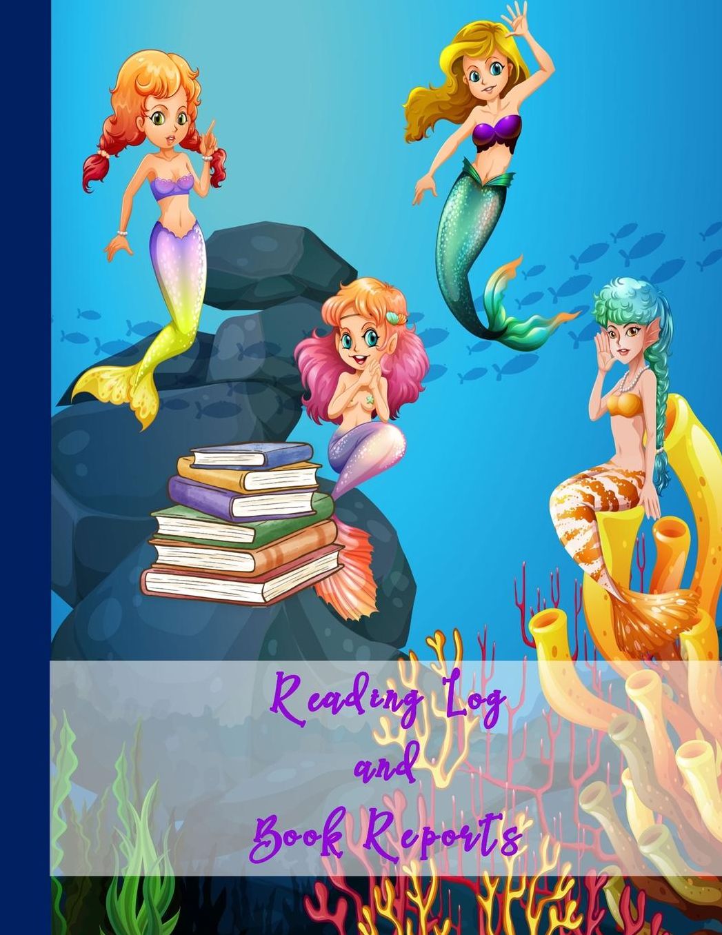 Reading Log And Book Reports: A Reading Journal For Kindergarten To 5th Grade Readers To Be Used To Keeps Track And Review Their Book Reading-Great Gift For Kid With Cute Mermaid Book Cover(Vol.4)