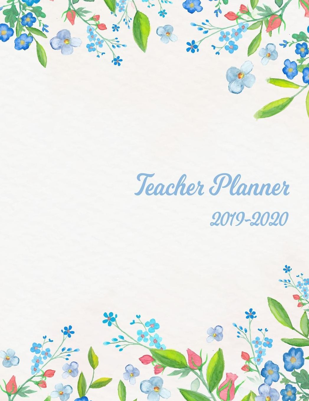 Teacher Planner: Lesson Organizer: Teacher Agenda For Class Organization and Planning Weekly and Monthly Academic Year (July - August) Daisy Flower & Plant Leaf Floral Pattern Cover (2019-2020)