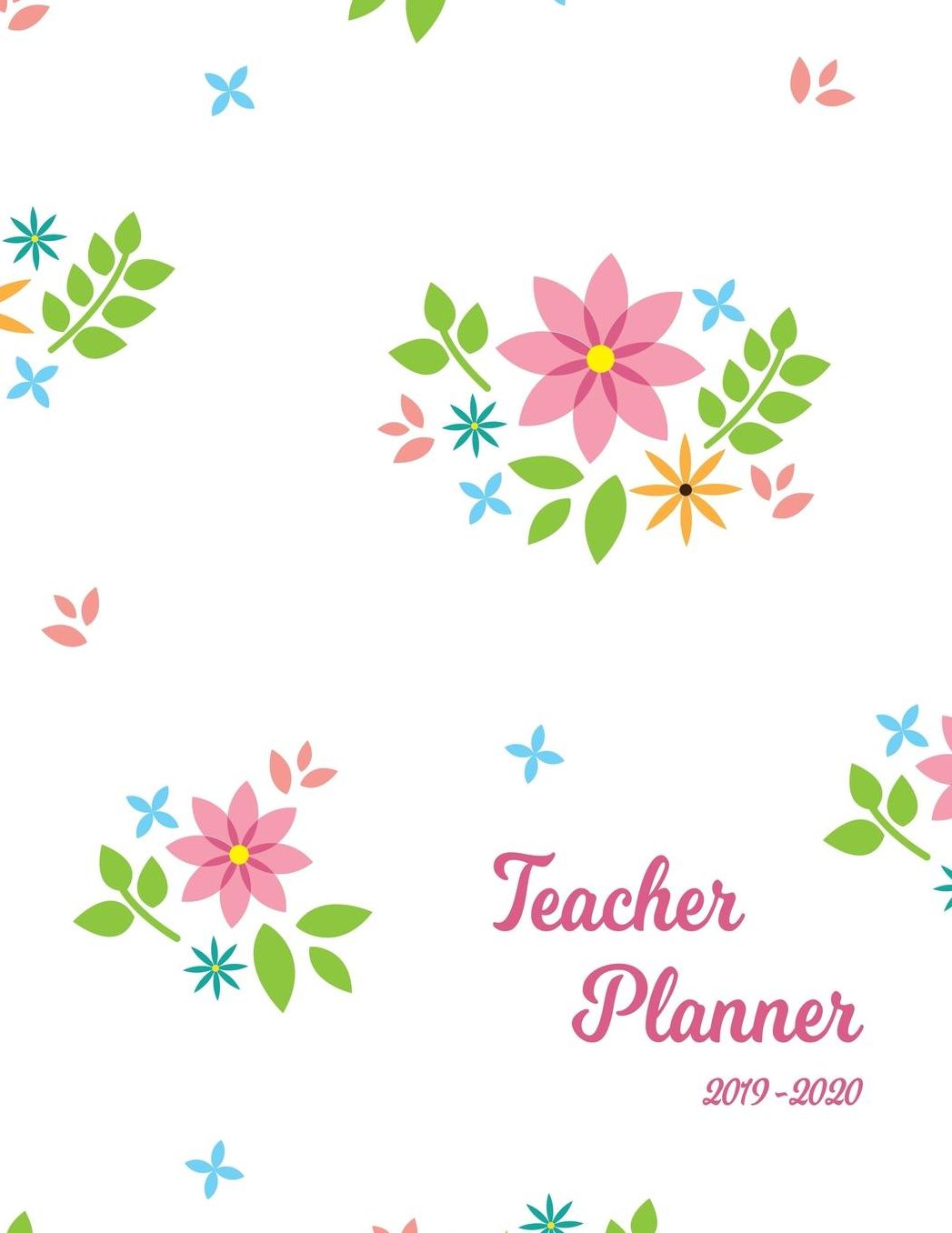 Teacher Planner: Lesson Organizer: Teacher Agenda For Class Organization and Planning Weekly and Monthly Academic Year (July - August) Blue Orange Purple Flower Floral Leaves Cover (2019-2020)