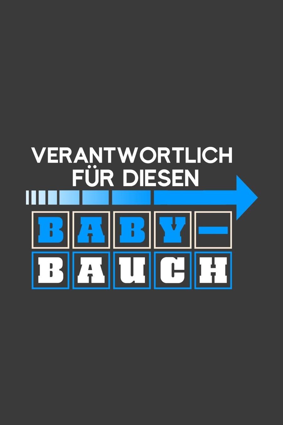 Verantwortlich fï¿½r diesen Babybauch: Liniertes DinA 5 Notizbuch fï¿½r die, die ihre Familie und Familienmitglieder lieben Family Notizheft