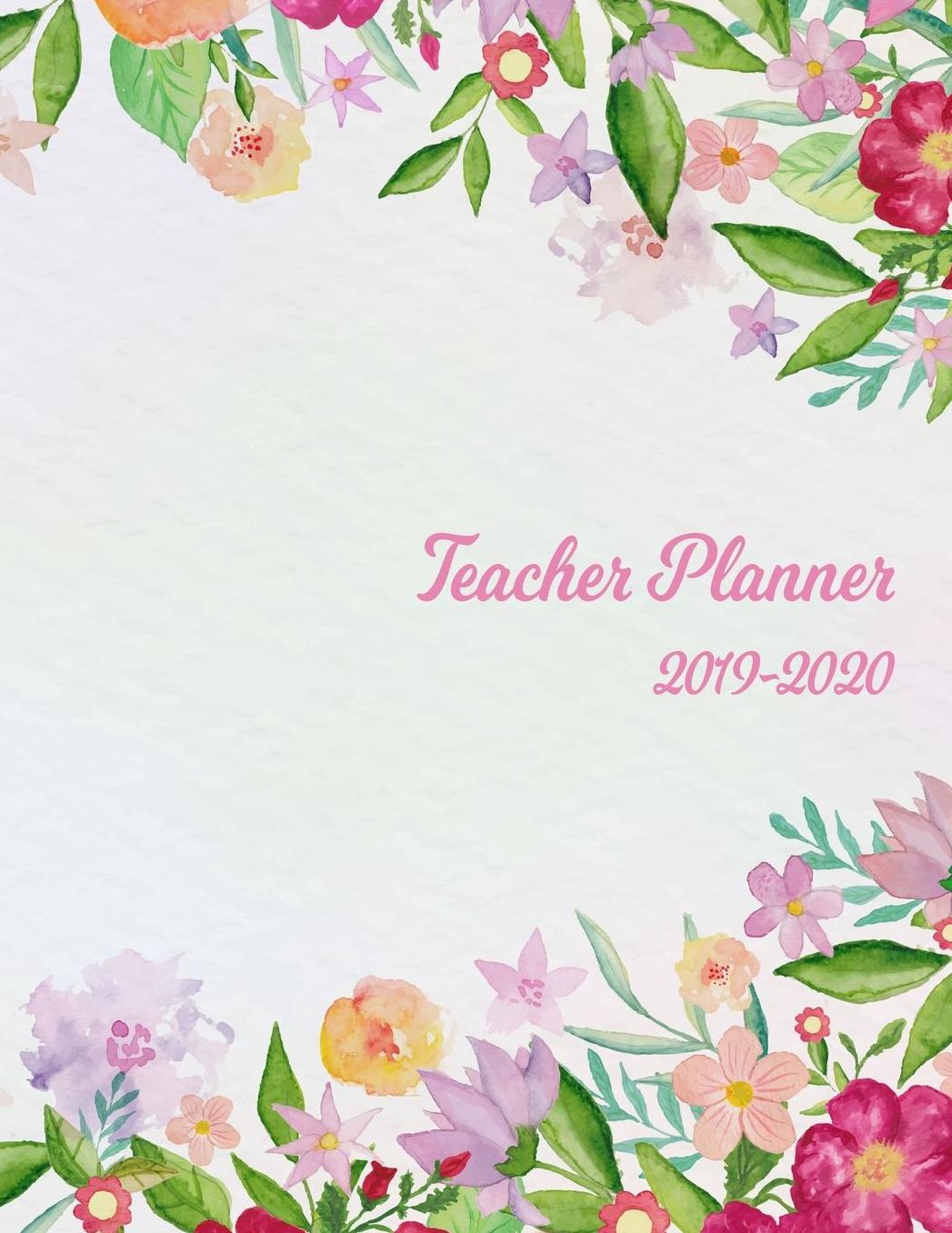 Teacher Planner: Lesson Organizer: Teacher Agenda For Class Organization and Planning Weekly and Monthly Academic Year (July - August) Pink Daisy Cosmos Bipinnatus Floral Pattern Cover (2019-2020)