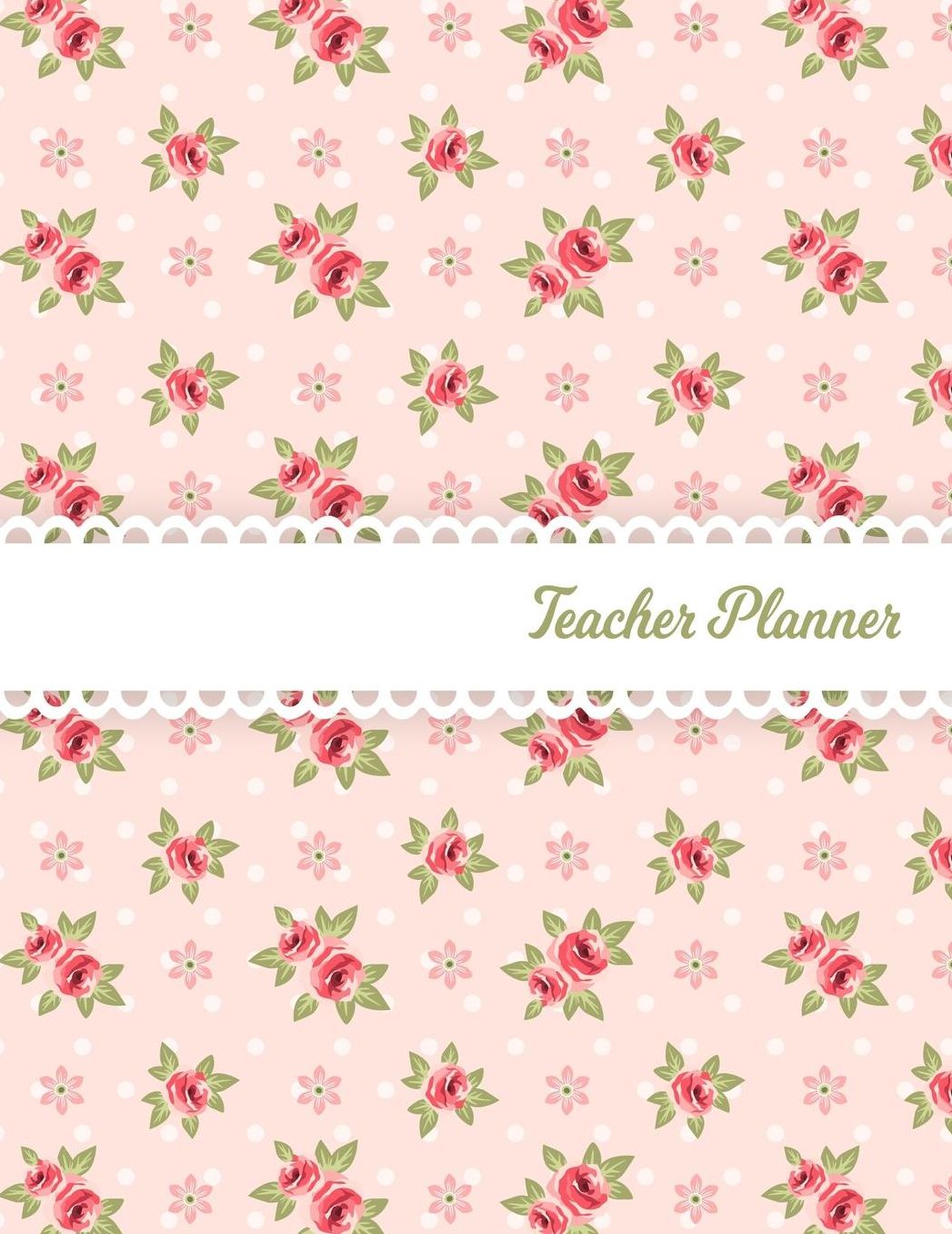Teacher Planner: Lesson Organizer: Teacher Agenda For Class Organization and Planning Weekly and Monthly Academic Year (July - August) Pink Rose Petal Flower Floral Cover (2019-2020)