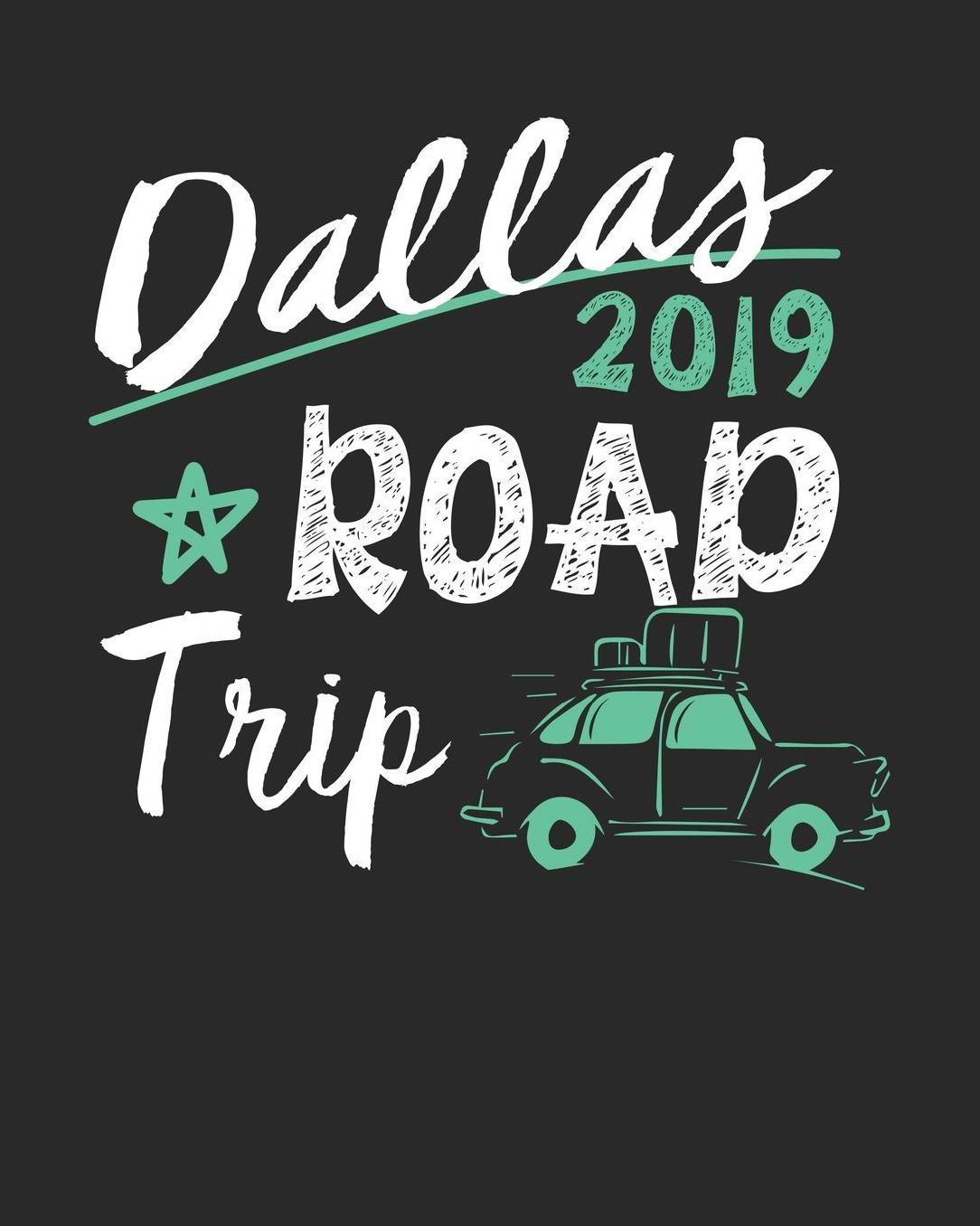 Dallas Road Trip 2019: Dallas Travel Journal Dallas Vacation Journal 150 Pages 8x10 Packing Check List To Do Lists Outfit Planner And Much More