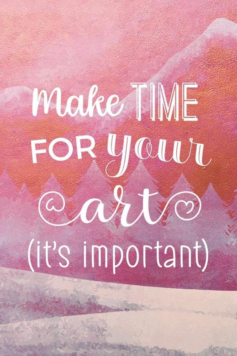 Make Time For Your Art (It's Important): Blank Lined Notebook ( Art) Pink