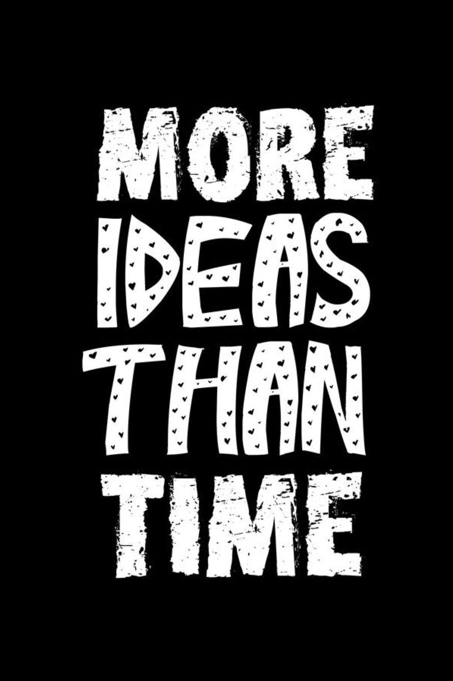 More Ideas Than Time: Blank Lined Notebook ( Art) Black