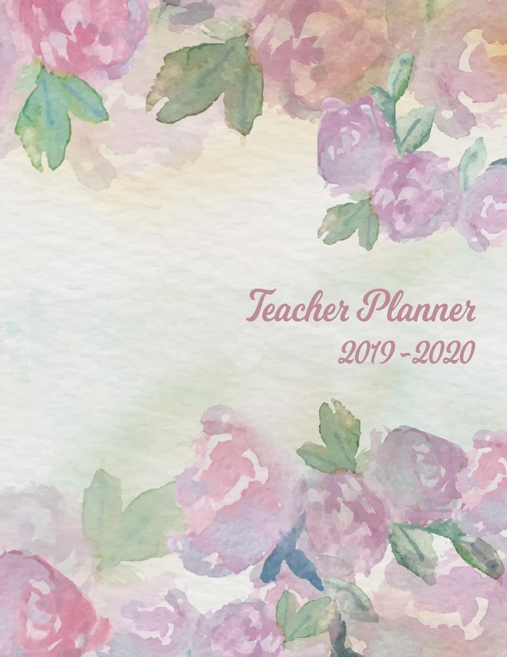 Teacher Planner: Lesson Organizer: Teacher Agenda For Class Organization and Planning Weekly and Monthly Academic Year (July - August) Summer Watercolor Effect Flower Petals Floral Leaf Cover (2019-2020)