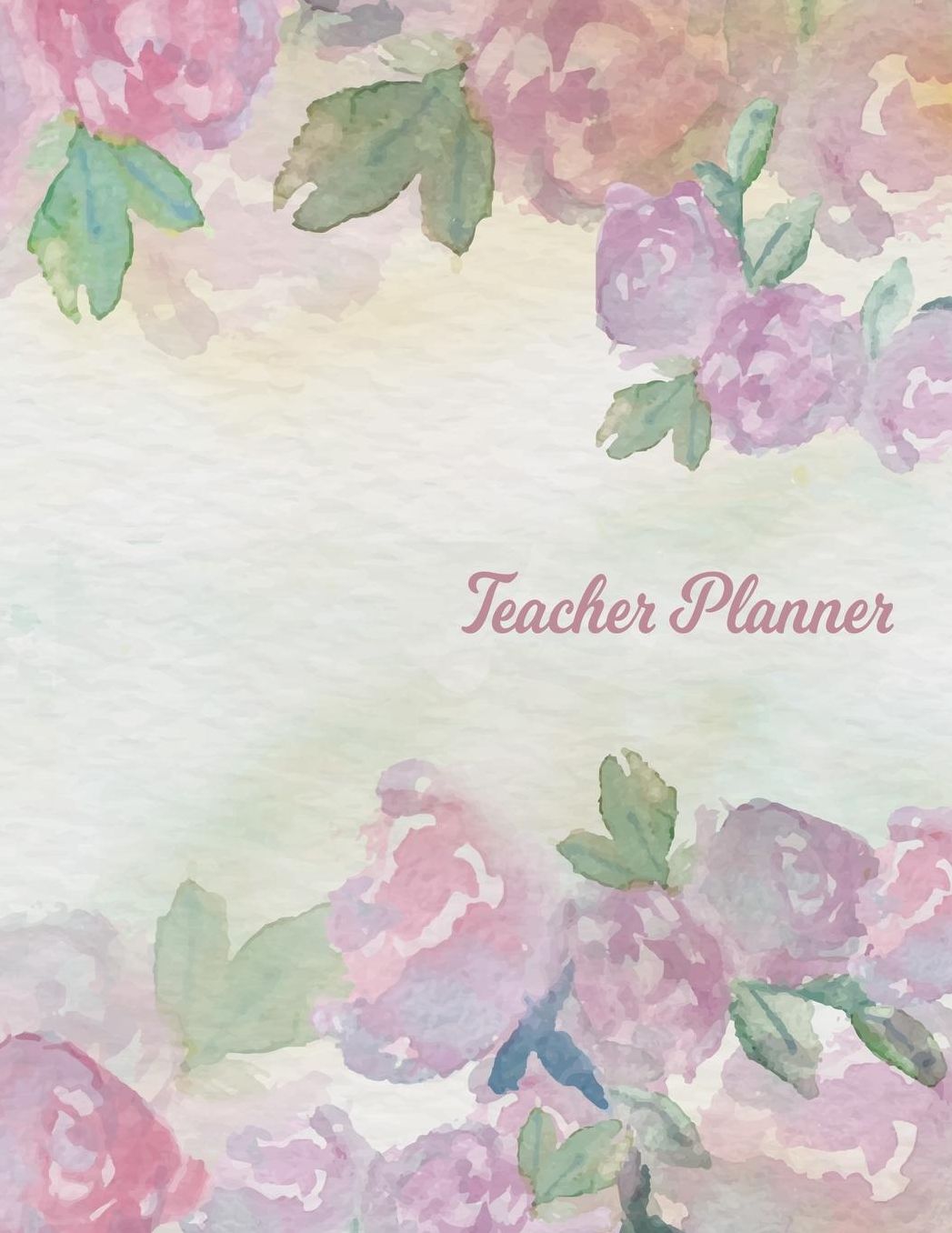 Teacher Planner: Lesson Organizer: Teacher Agenda For Class Organization and Planning Weekly and Monthly Academic Year (July - August) Summer Watercolor Effect Flower Floral Leaves Cover (2019-2020)