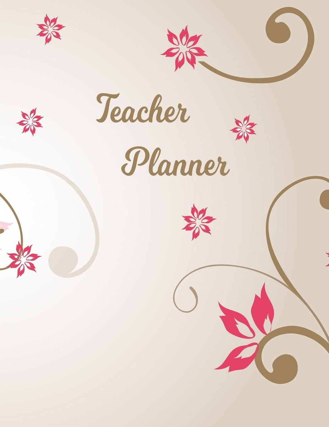 Teacher Planner: Lesson Organizer: Teacher Agenda For Class Organization and Planning Weekly and Monthly Academic Year (July - August) Pink Flower Floral Vector Pattern Cover (2019-2020)