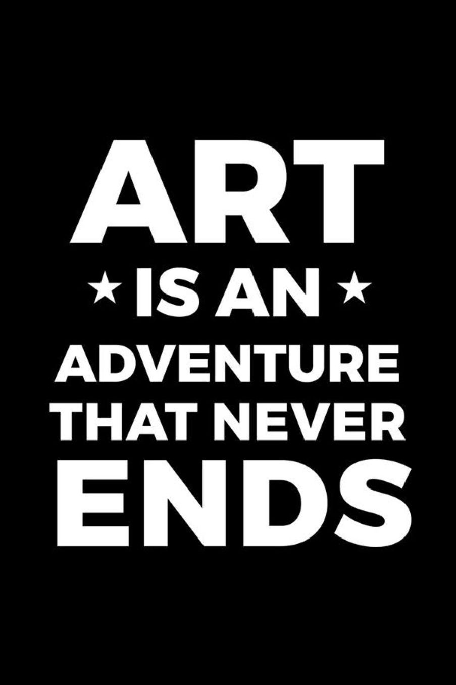 Art Is An Adventure That Never Ends: Blank Lined Notebook ( Art) Black