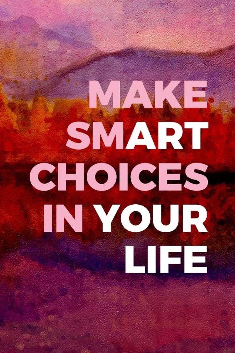 Make Smart Choices In Your Life: Blank Lined Notebook ( Art) Red