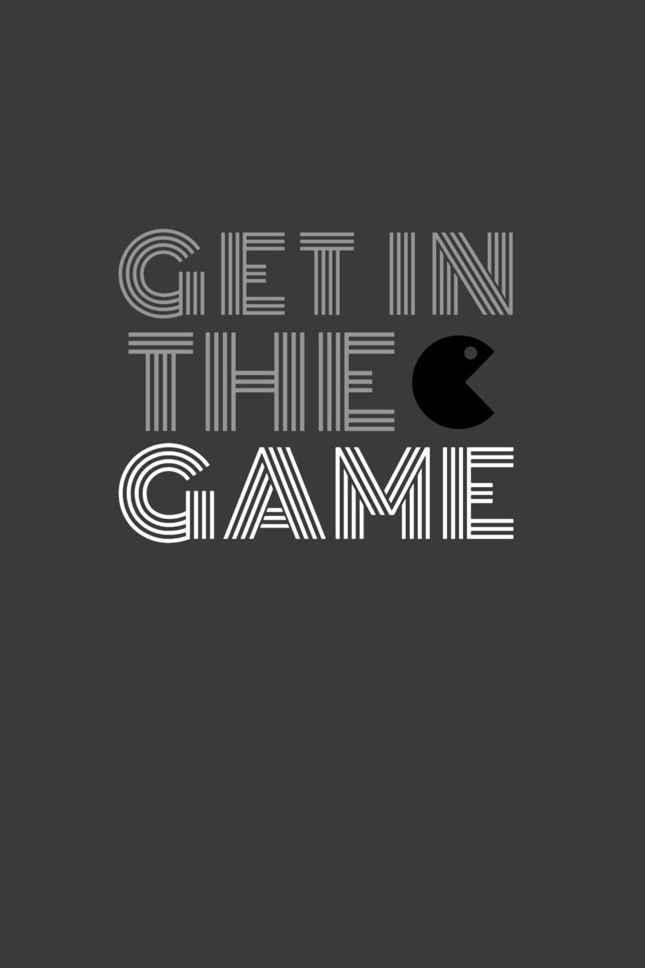Get in the game: Get in the game Journal/Notebook