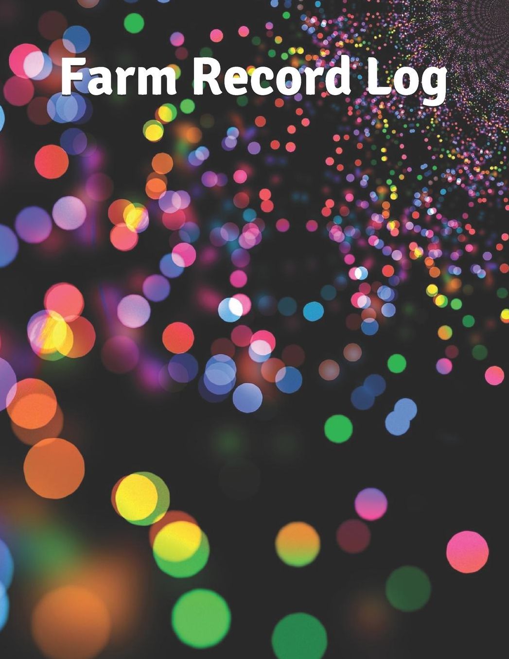 Farm Record Log: Farm Record Log Farming Essentials Farm Bookkeeping Note Farmer Ledger Log Equipment Livestock Inventory Repair Log Livestock journal organizer Income & Expense Receipts Farm Record Keeping Logbook