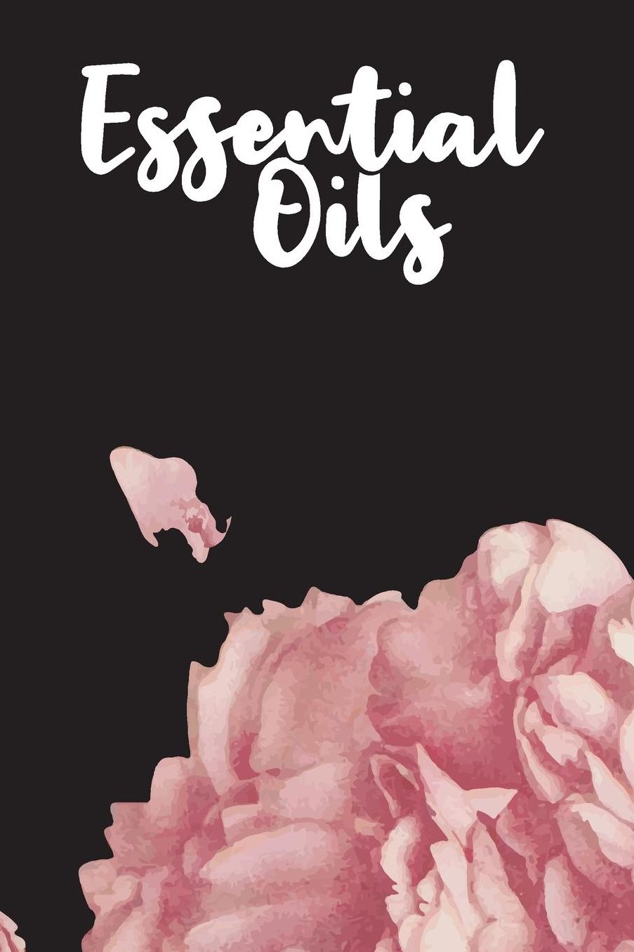 Essential Oils: Essential Oils Journal Recipe Organizer