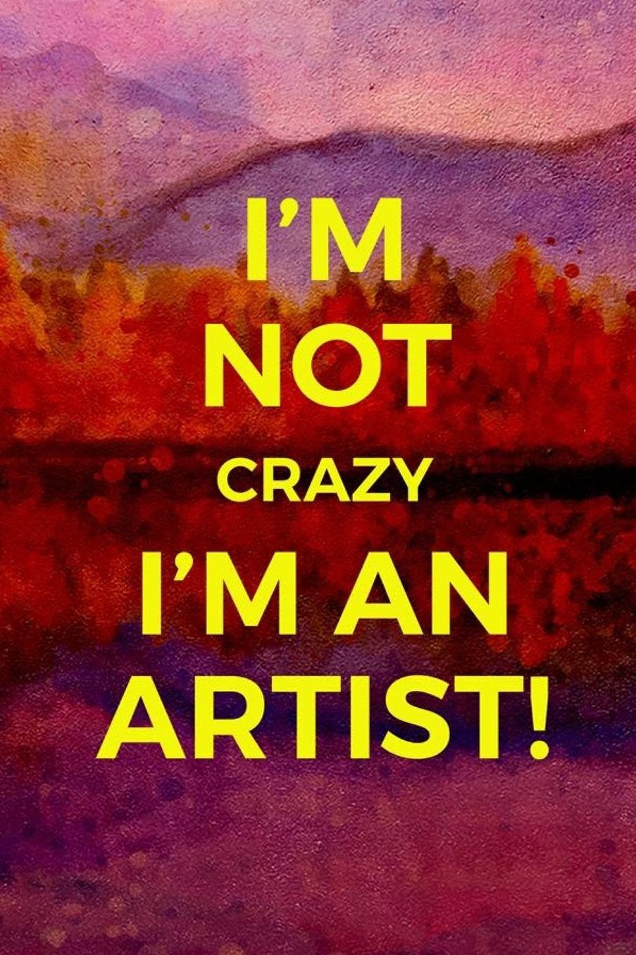 I'm Not Crazy I'm An Artist!: Blank Lined Notebook ( Art) Red
