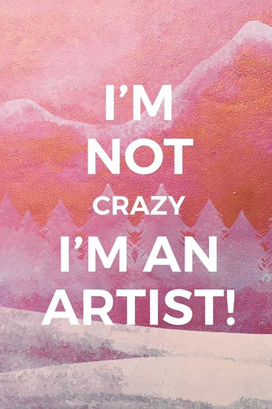 I'm Not Crazy I'm An Artist!: Blank Lined Notebook ( Art) Pink