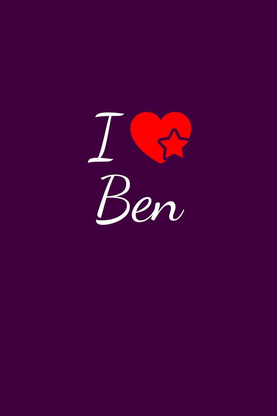 I love Ben: Notebook / Journal / Diary - 6 x 9 inches (15,24 x 22,86 cm), 150 pages. For everyone who's in love with Ben.
