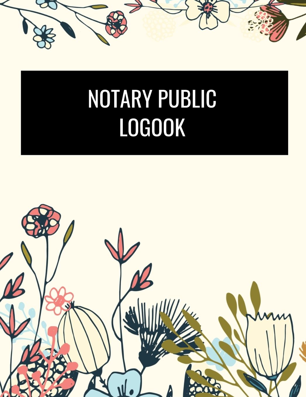 Notary Public Logbook: Notary Public Official Records Journal Log Book; Cute Matte Floral Cover