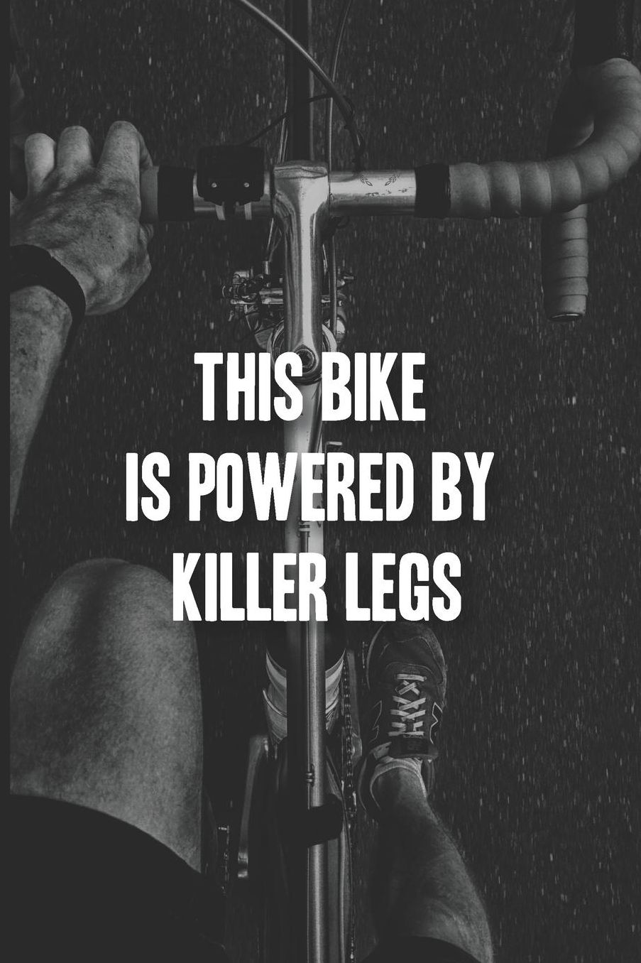 This Bike is Powered by Killer Legs: Biking Notebook - a stylish, modern and inspirational journal cover with 120 blank, lined pages.
