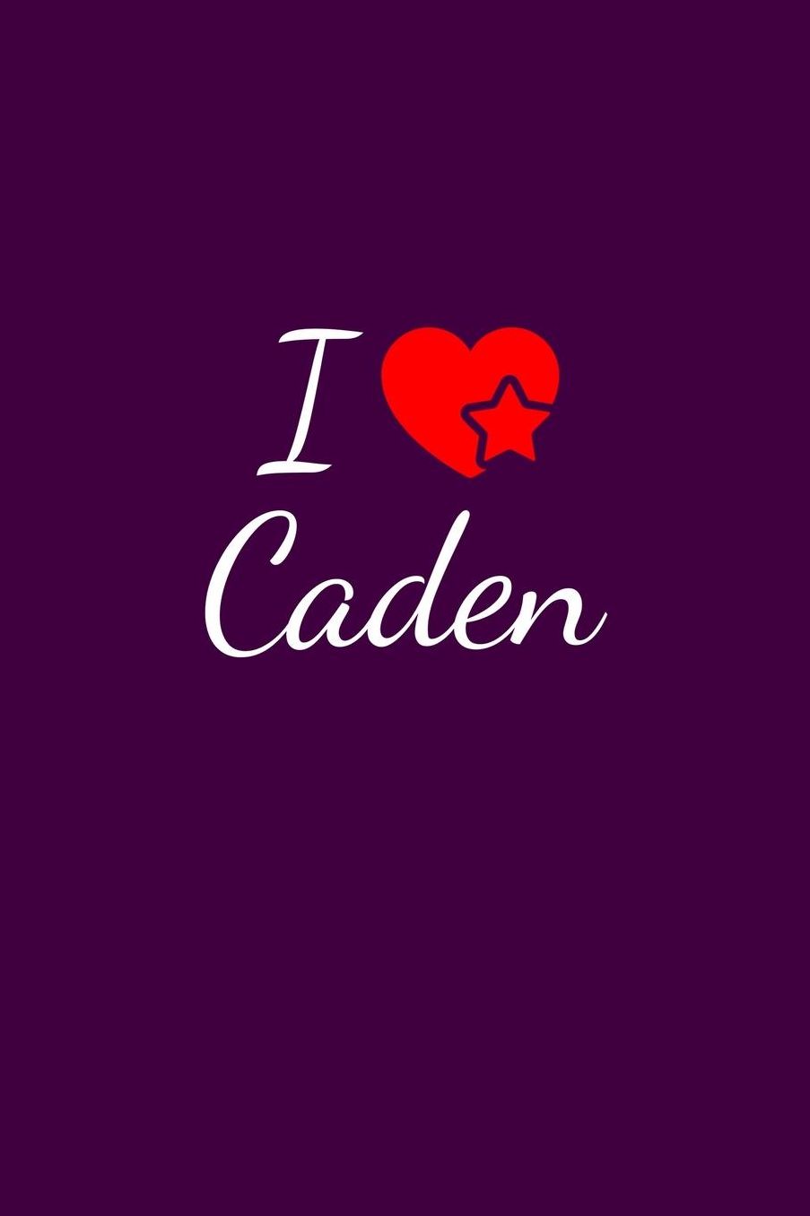 I love Caden: Notebook / Journal / Diary - 6 x 9 inches (15,24 x 22,86 cm), 150 pages. For everyone who's in love with Caden.