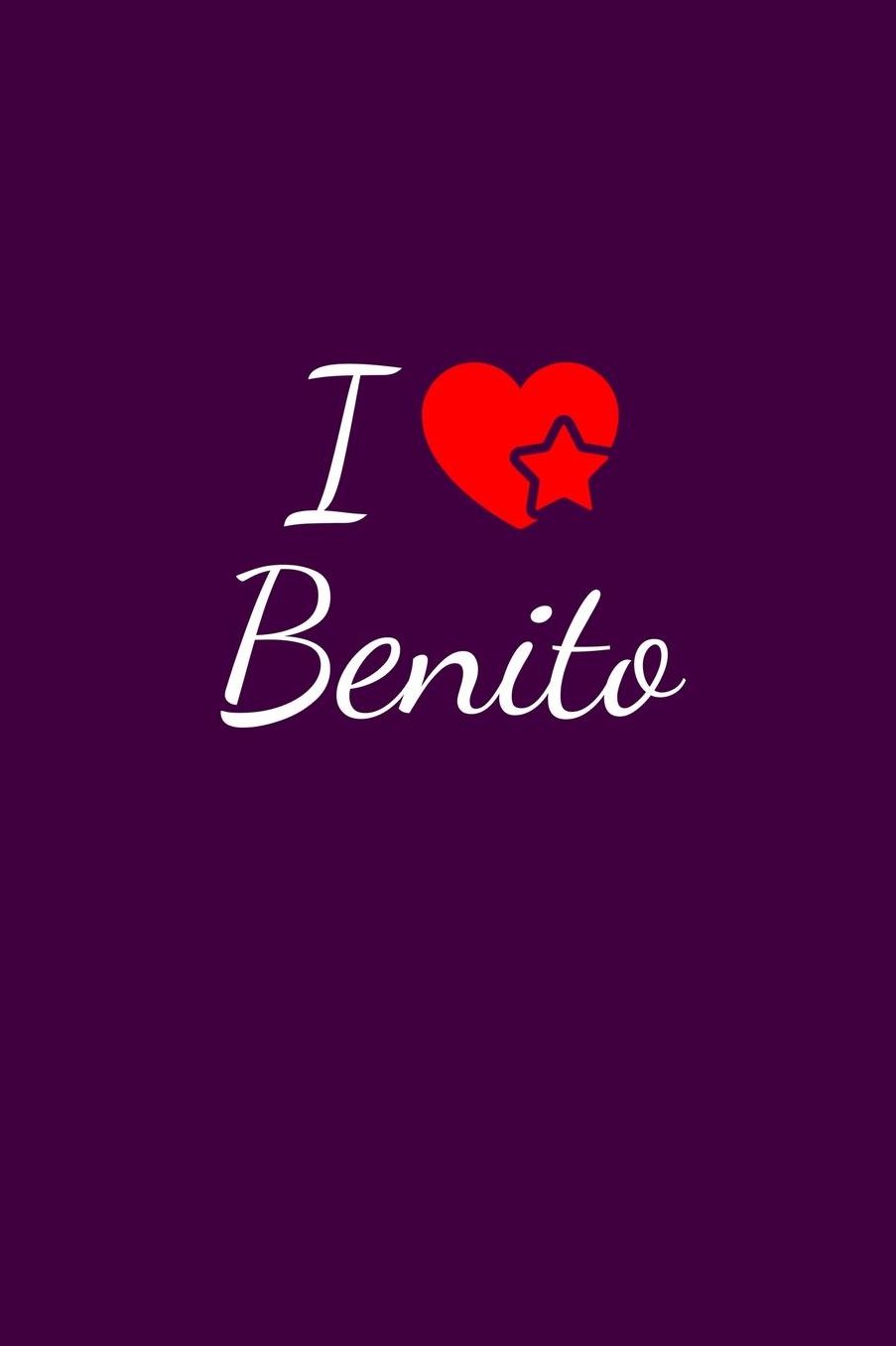 I love Benito: Notebook / Journal / Diary - 6 x 9 inches (15,24 x 22,86 cm), 150 pages. For everyone who's in love with Benito.