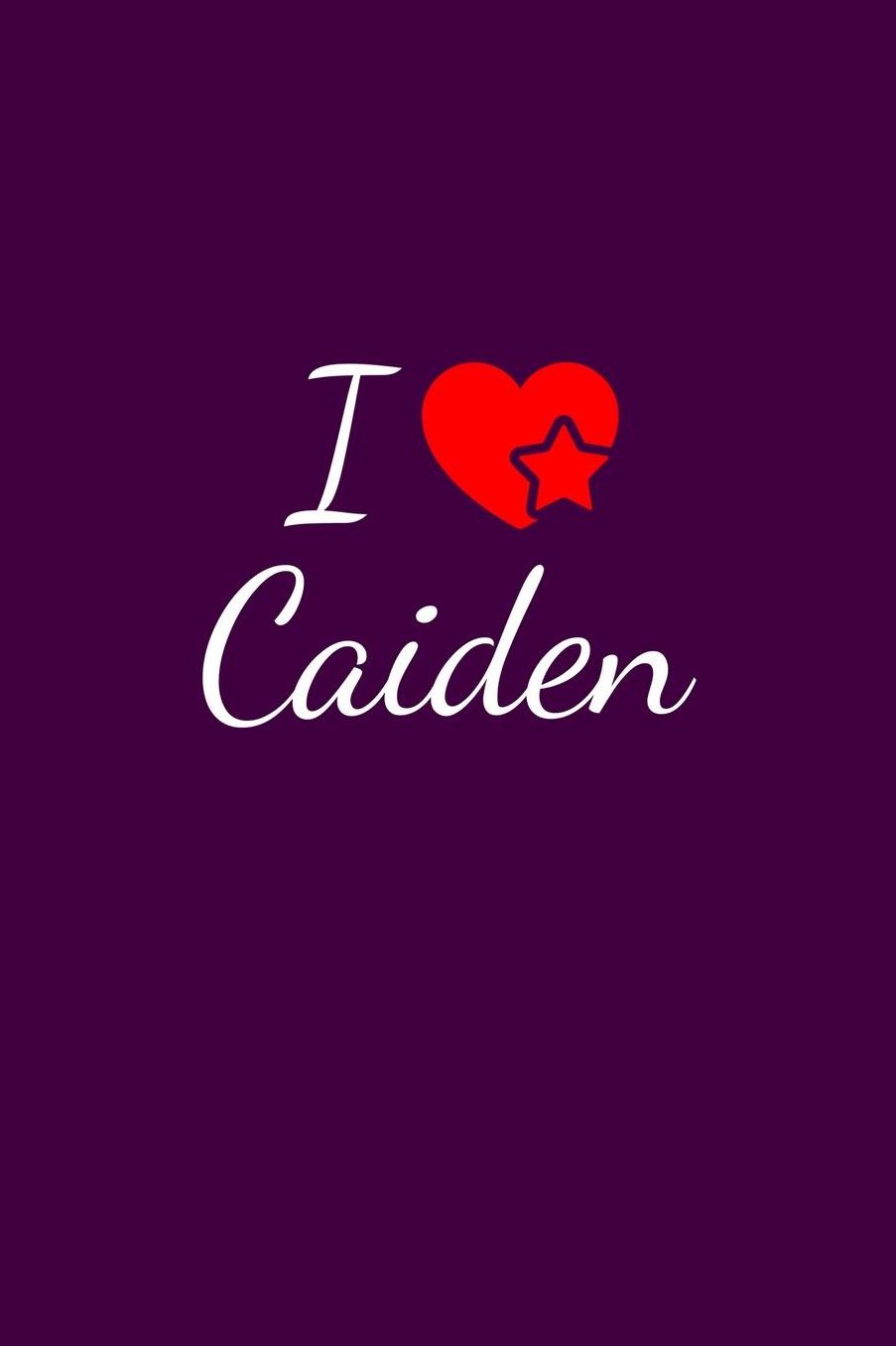 I love Caiden: Notebook / Journal / Diary - 6 x 9 inches (15,24 x 22,86 cm), 150 pages. For everyone who's in love with Caiden.