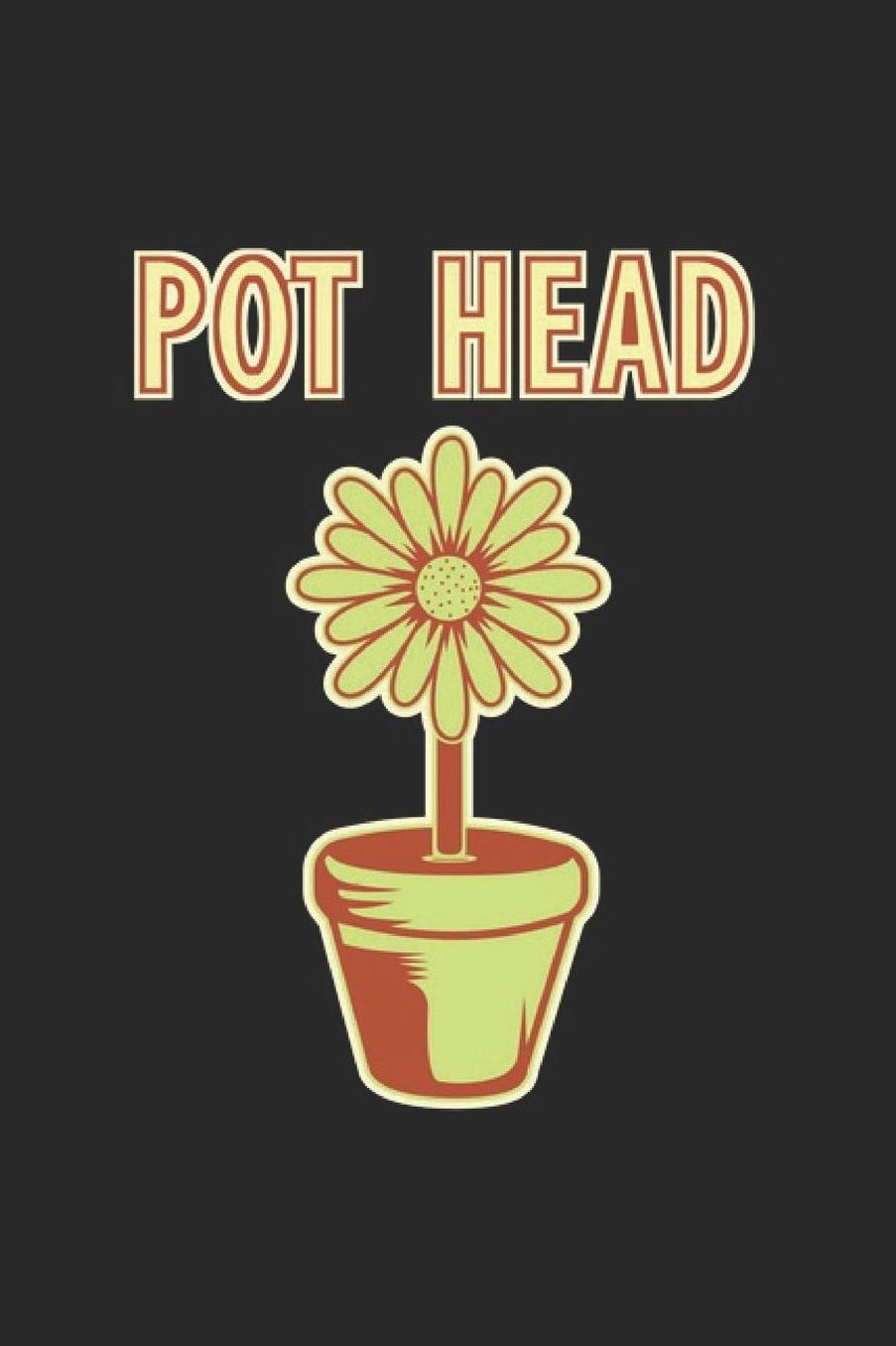 Pot Head: Flower Power Notebook Plants and Gardener Journal for Landscaper, Garden and Tree Enthusiasts for sketches ideas and To-Do lists, Dot Grid notebook, 120 pages