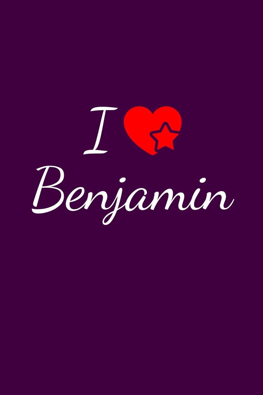 I love Benjamin: Notebook / Journal / Diary - 6 x 9 inches (15,24 x 22,86 cm), 150 pages. For everyone who's in love with Benjamin.