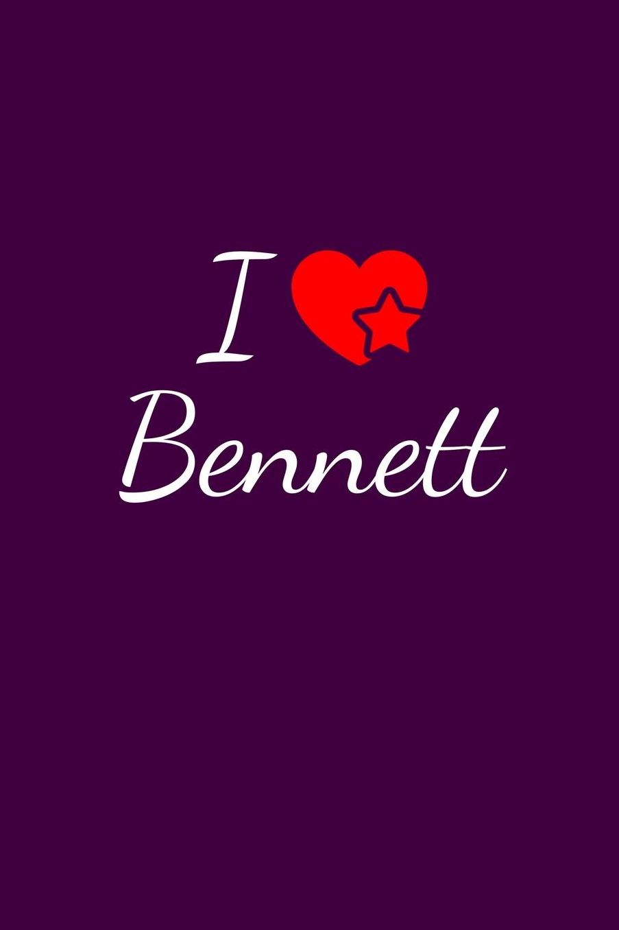 I love Bennett: Notebook / Journal / Diary - 6 x 9 inches (15,24 x 22,86 cm), 150 pages. For everyone who's in love with Bennett.