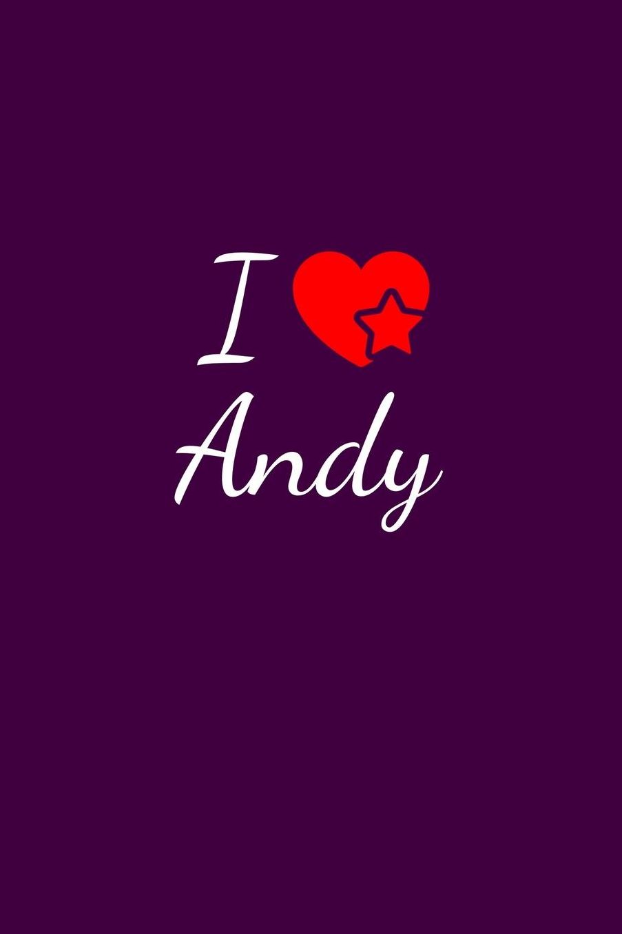 I love Andy: Notebook / Journal / Diary - 6 x 9 inches (15,24 x 22,86 cm), 150 pages. For everyone who's in love with Andy.