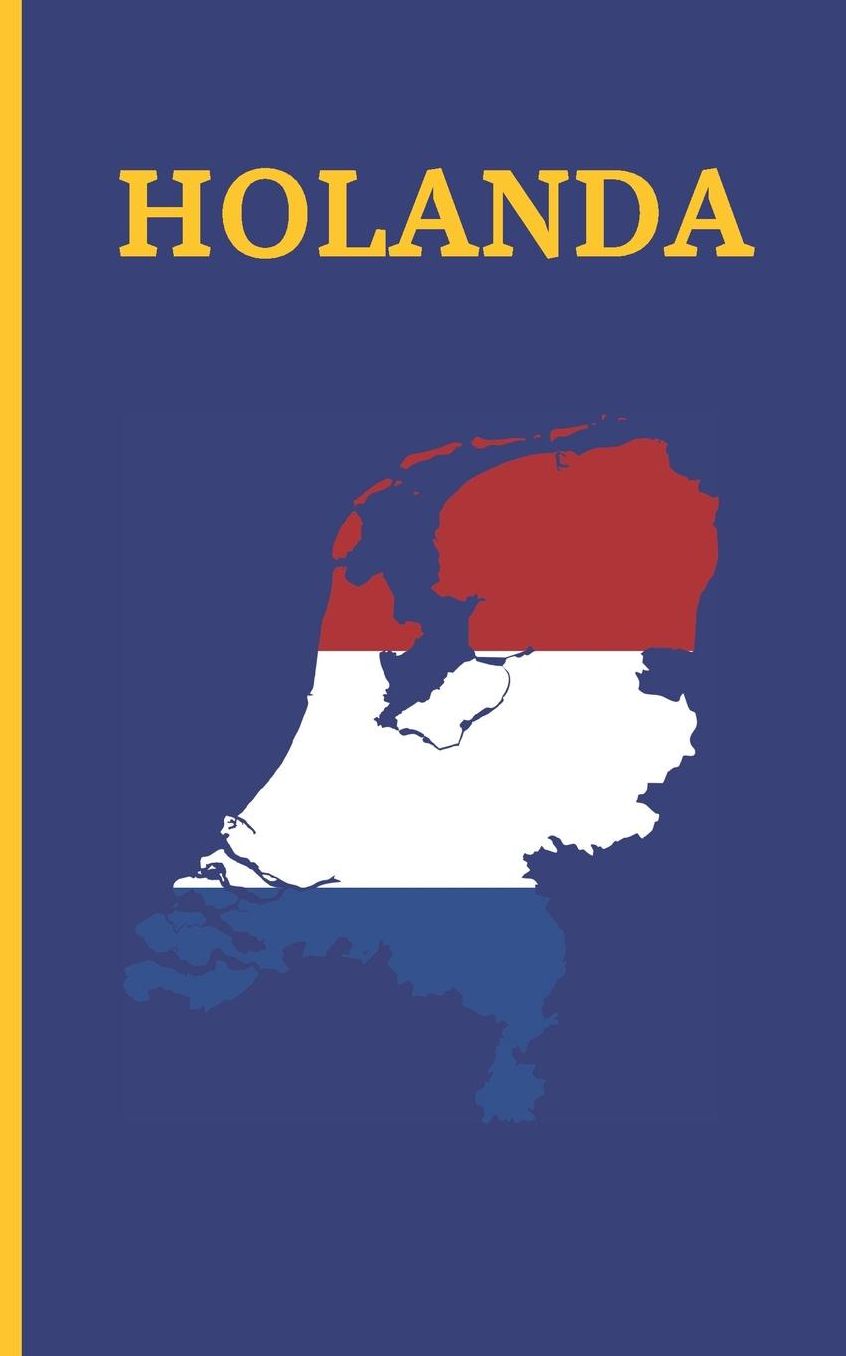 Holanda: Diario de Viaje. Ediciï¿½n Especial Bolsillo. Cuaderno Registro de Hoteles, Vuelos, Lista de Equipaje Y Lugares a Visitar. Incluye Ademï¿½s Paginas Lineadas Para Registrar Tus Actividades O Mejores Momentos Y Datos de Interï¿½s.